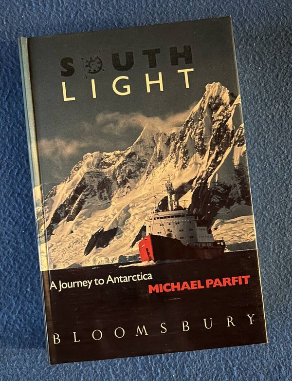 South Light - A Journey To Antarctica - Michael Parfit