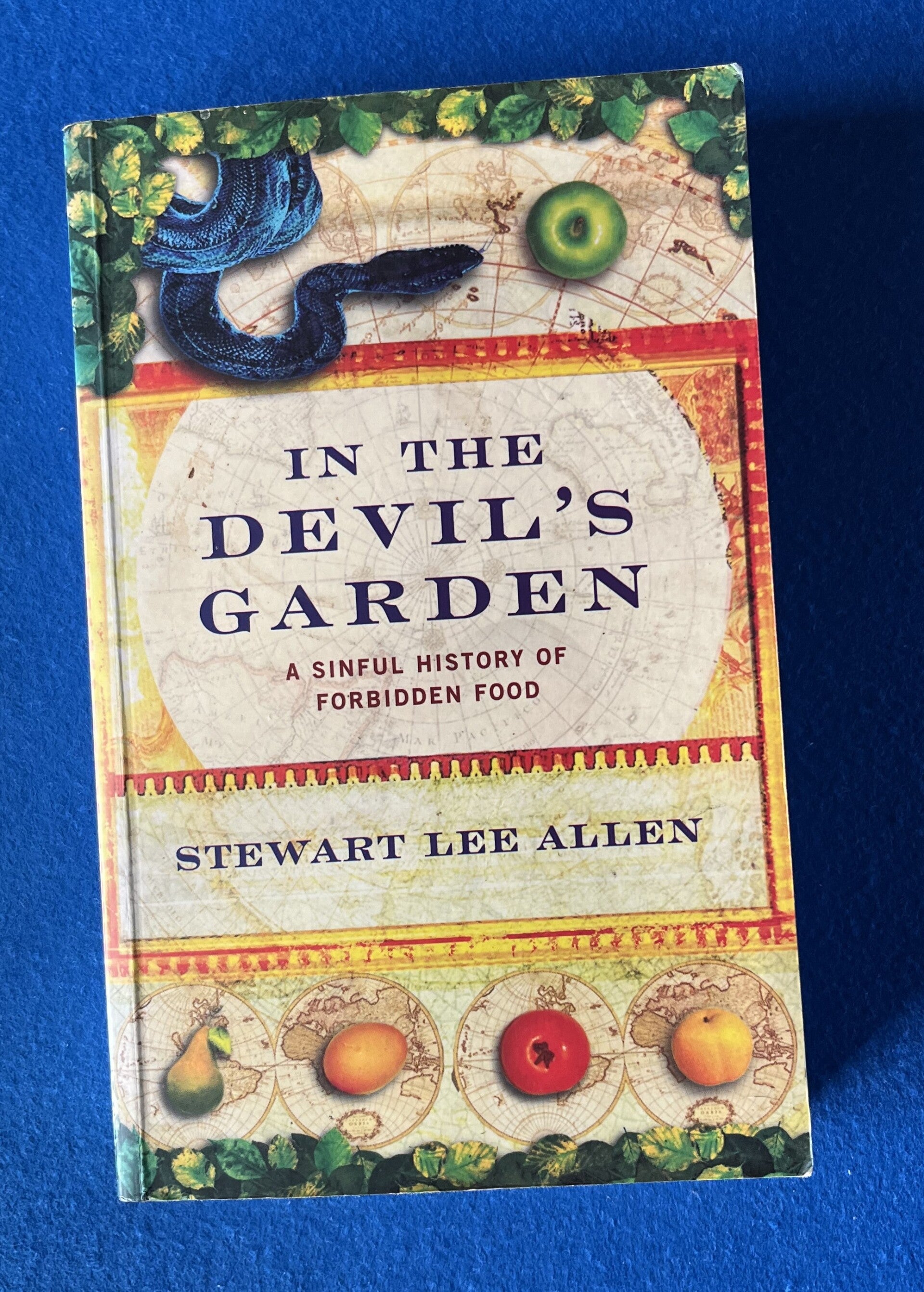 In The Devil's Garden - A Sinful History Of Forbidden Food - Stewart Lee Allen