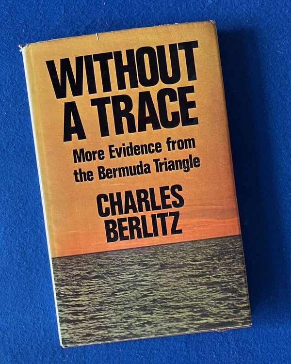 Without A Trace - More Evidence From The Bermuda Triangle - Charles Berlitz