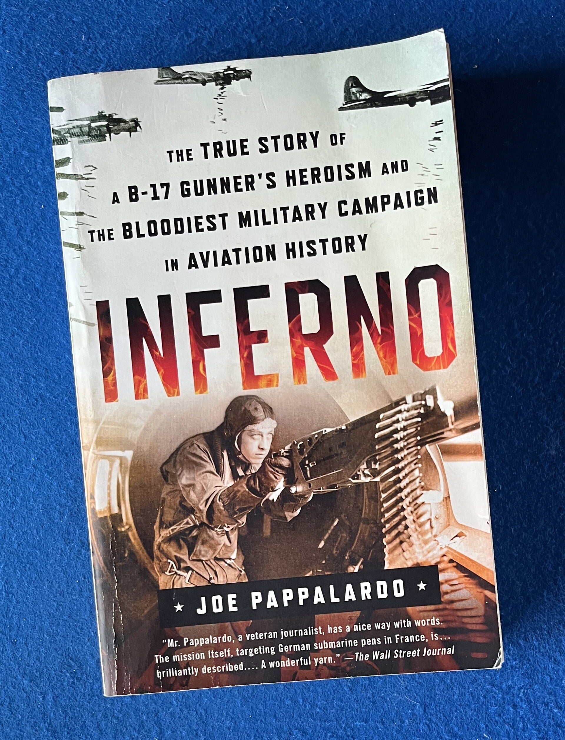 Inferno - The True Story Of A B-17 Gunner- Joe Pappalardo