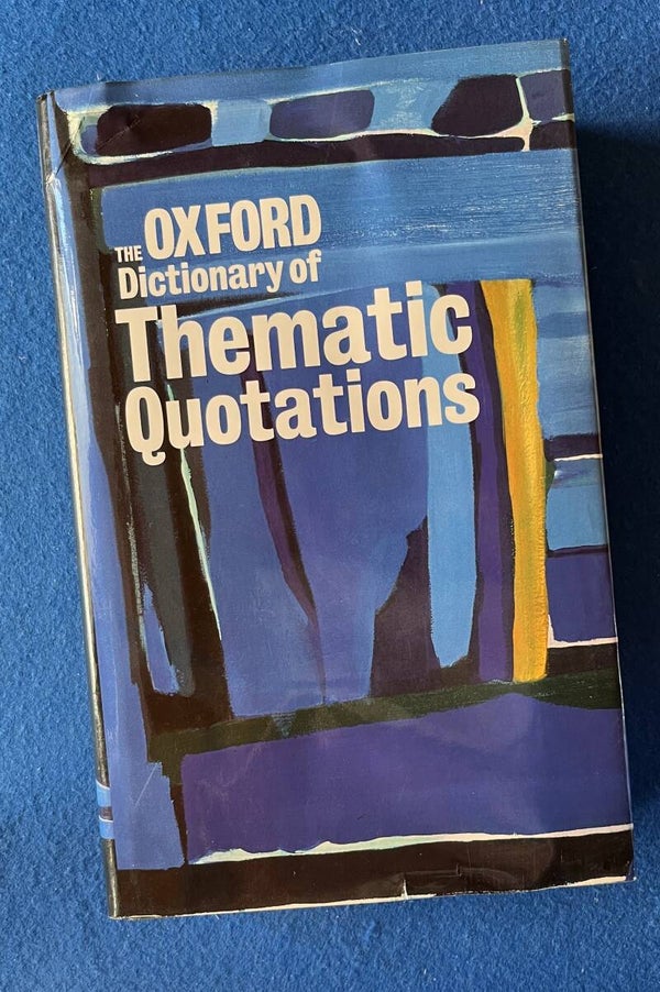 The Oxford Dictionary Of Thematic Quotations