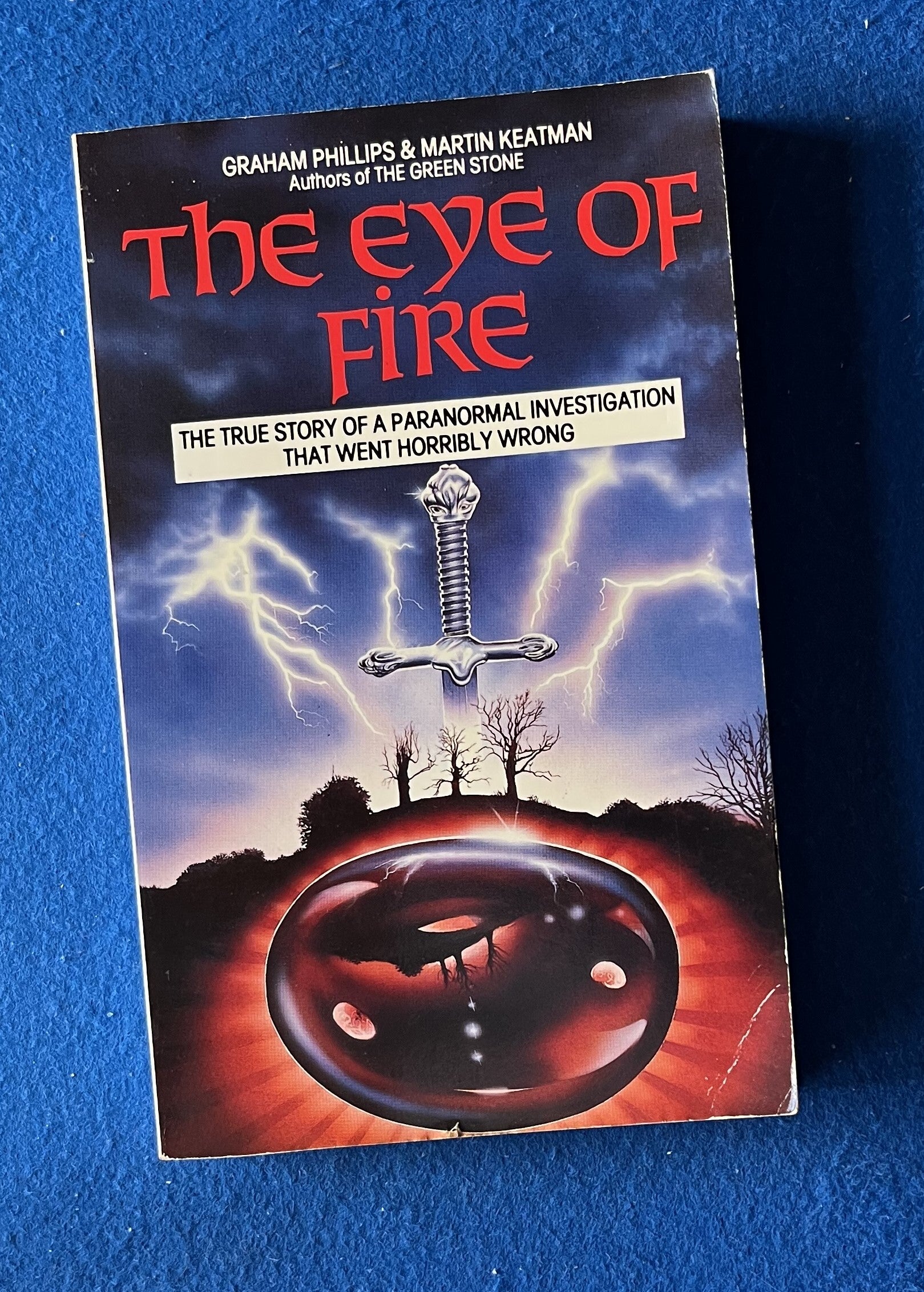 The Eye Of Fire - Paranormal Investigation Gone Wrong - Phillips & Keatman