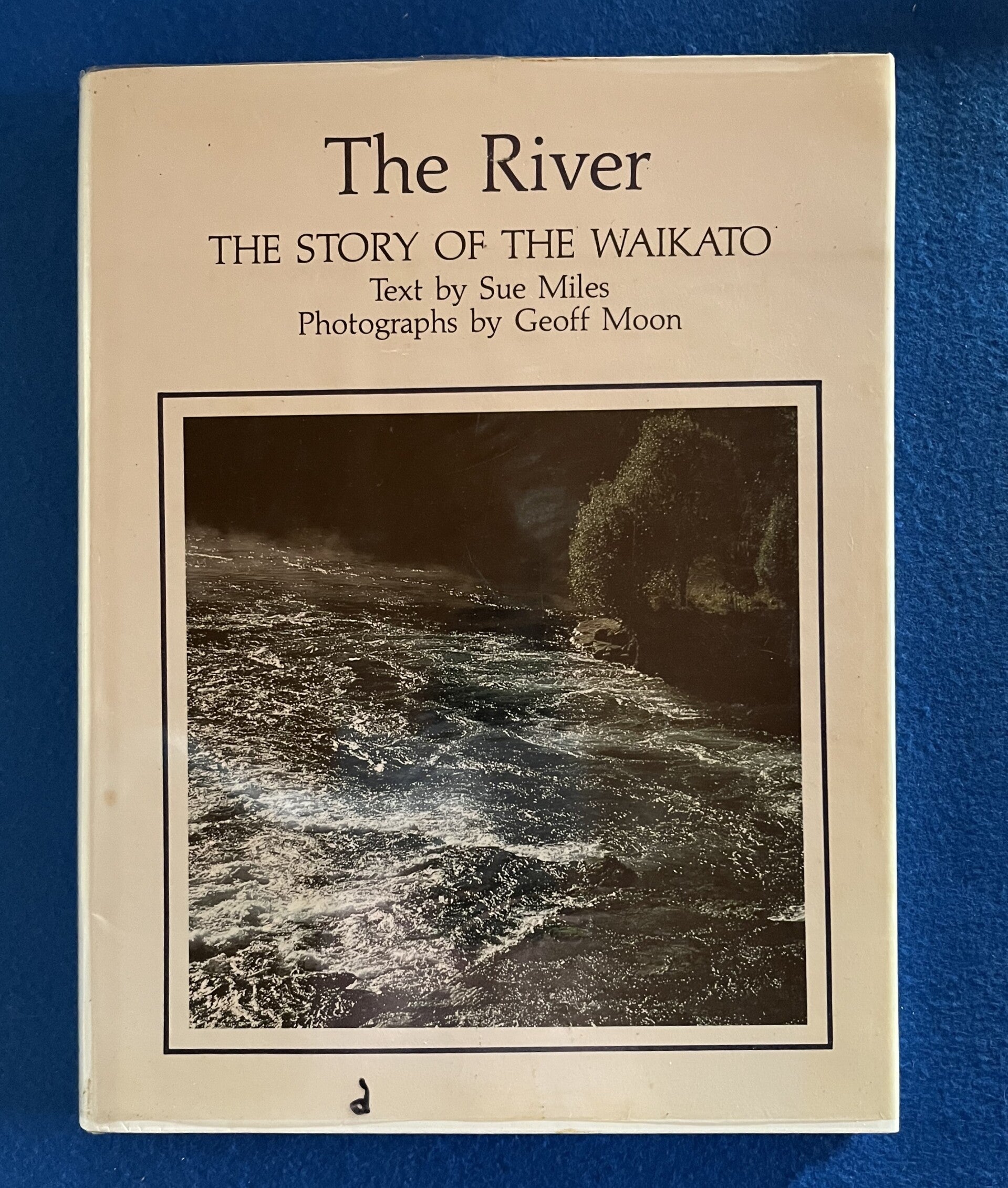 The River - The Story Of The Waikato River - Sue Miles & Geoff Moon