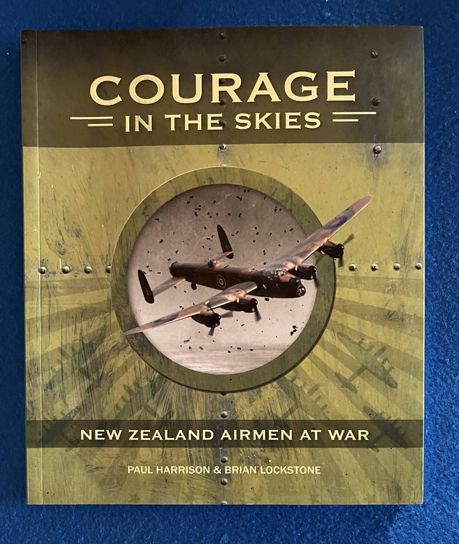 Courage In The Skies - New Zealand Airmen At War - Harrison & Lockstone