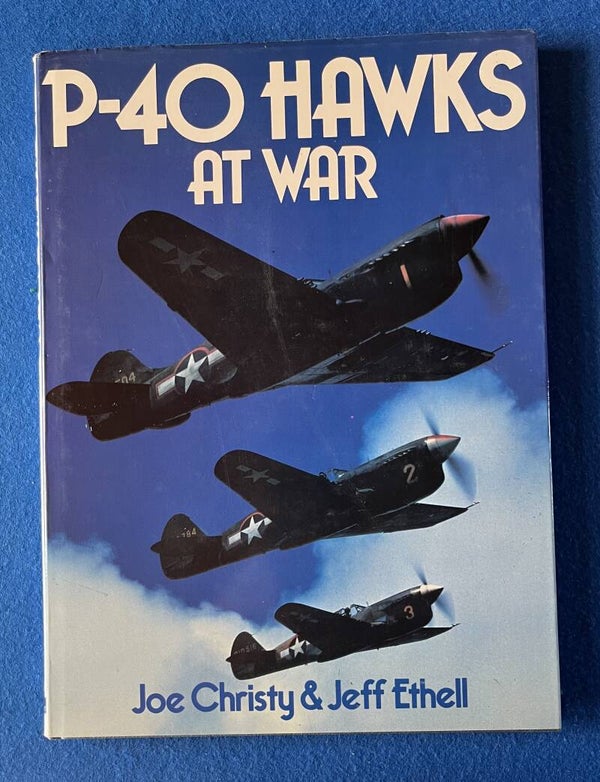 P-40 Hawks At War - Joe Christy & Jeff Ethell