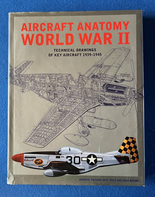Aircraft Anatomy World War II - Technical Drawings Of Key Aircraft 1939 - 1945