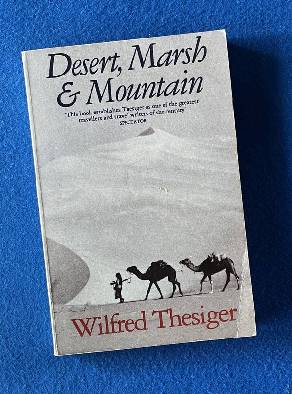 Desert , Marsh & Mountain - Wilfred Thesiger