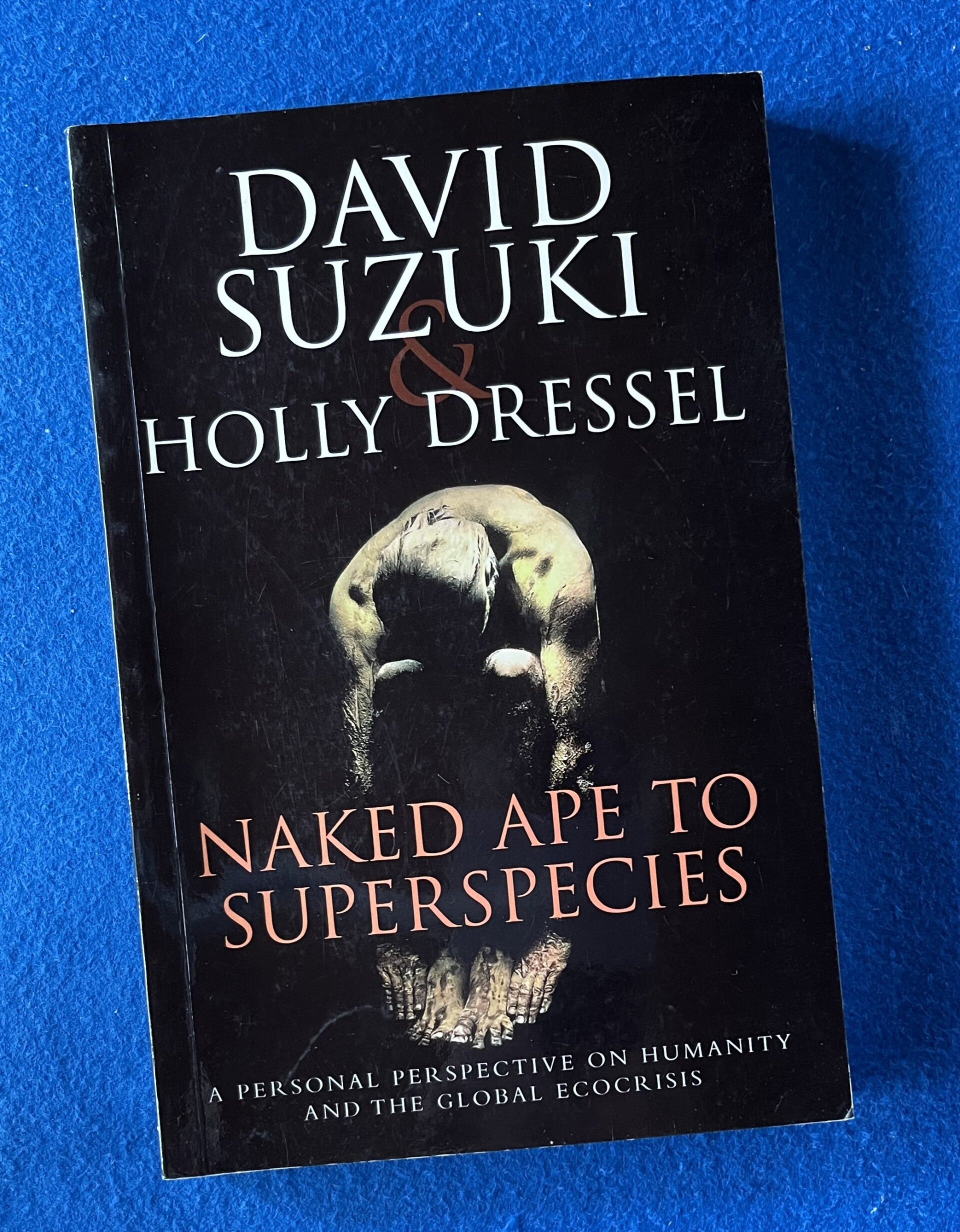 Naked Ape To Superspecies - David Suzuki & Holly Dressel