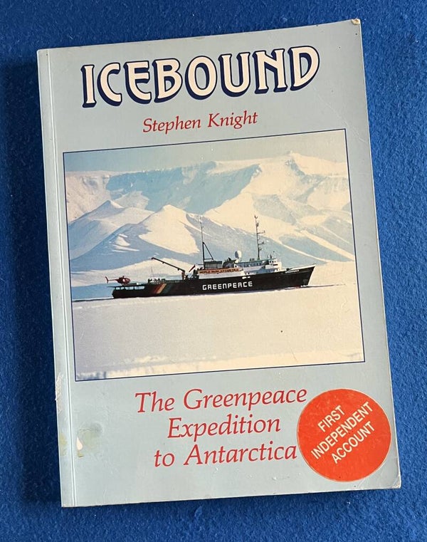 Icebound - The Greenpeace Expedition To Antarctica - Stephen Knight