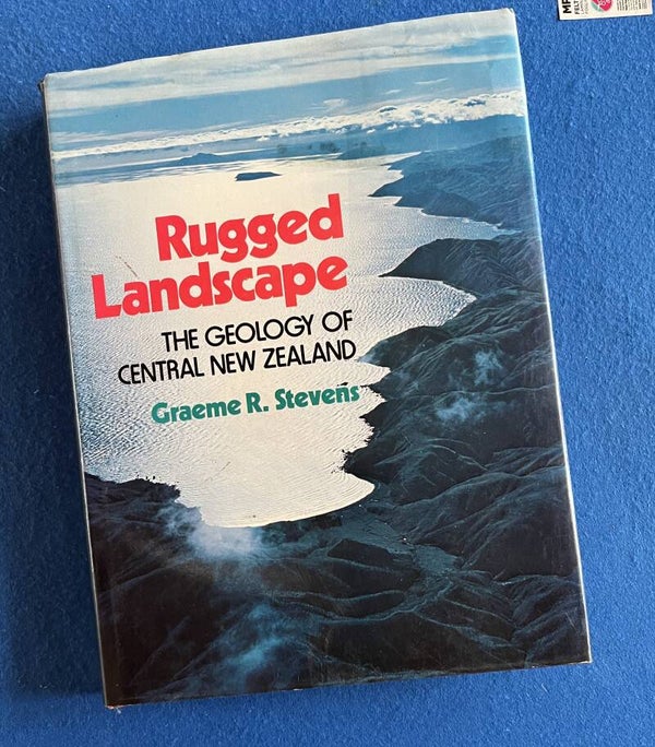 Rugged Landscape - The Geology Of Central New Zealand - Graeme R Stevens