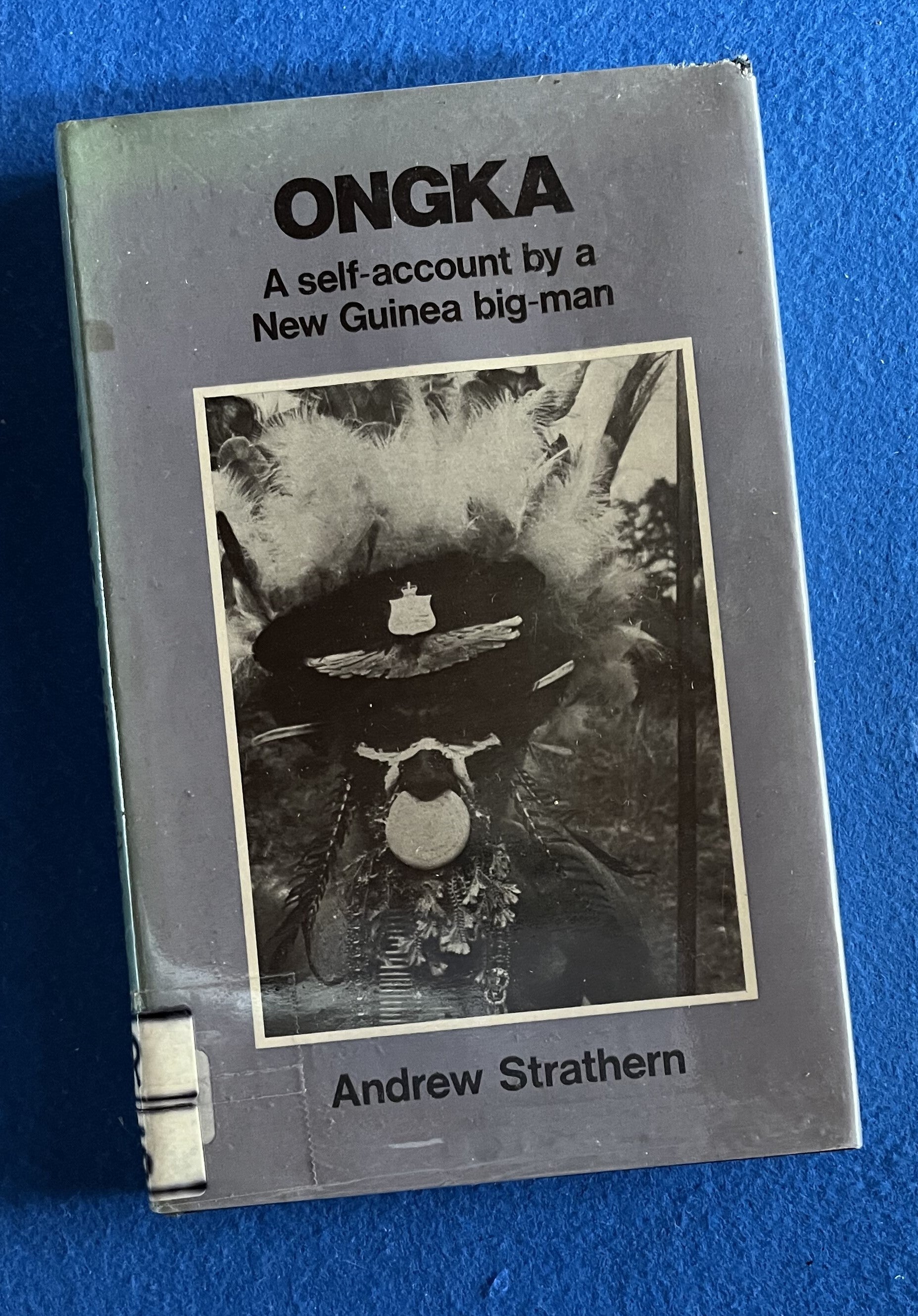 Onga - A Self Account By A New Guinea Big Man - Andrew Strathern