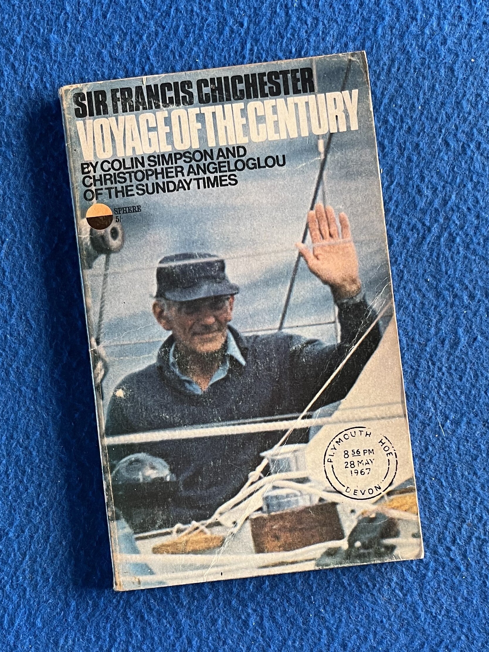 Sir Francis Chichester - Voyage Of The Century - Colin Simpson and Christopher Angeloglou