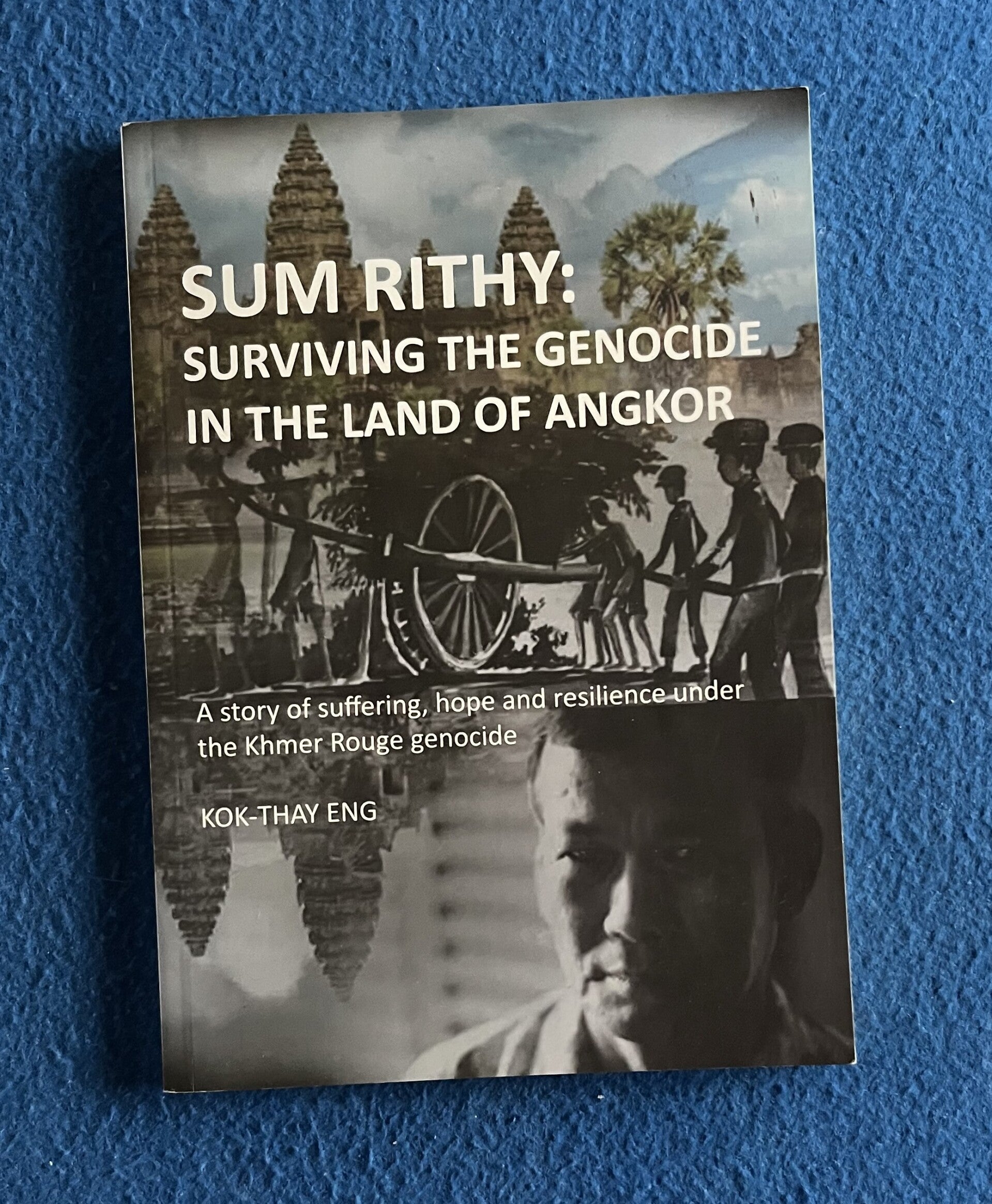 Sum Rithy - Surviving The Genocide In The Land Of Angkor