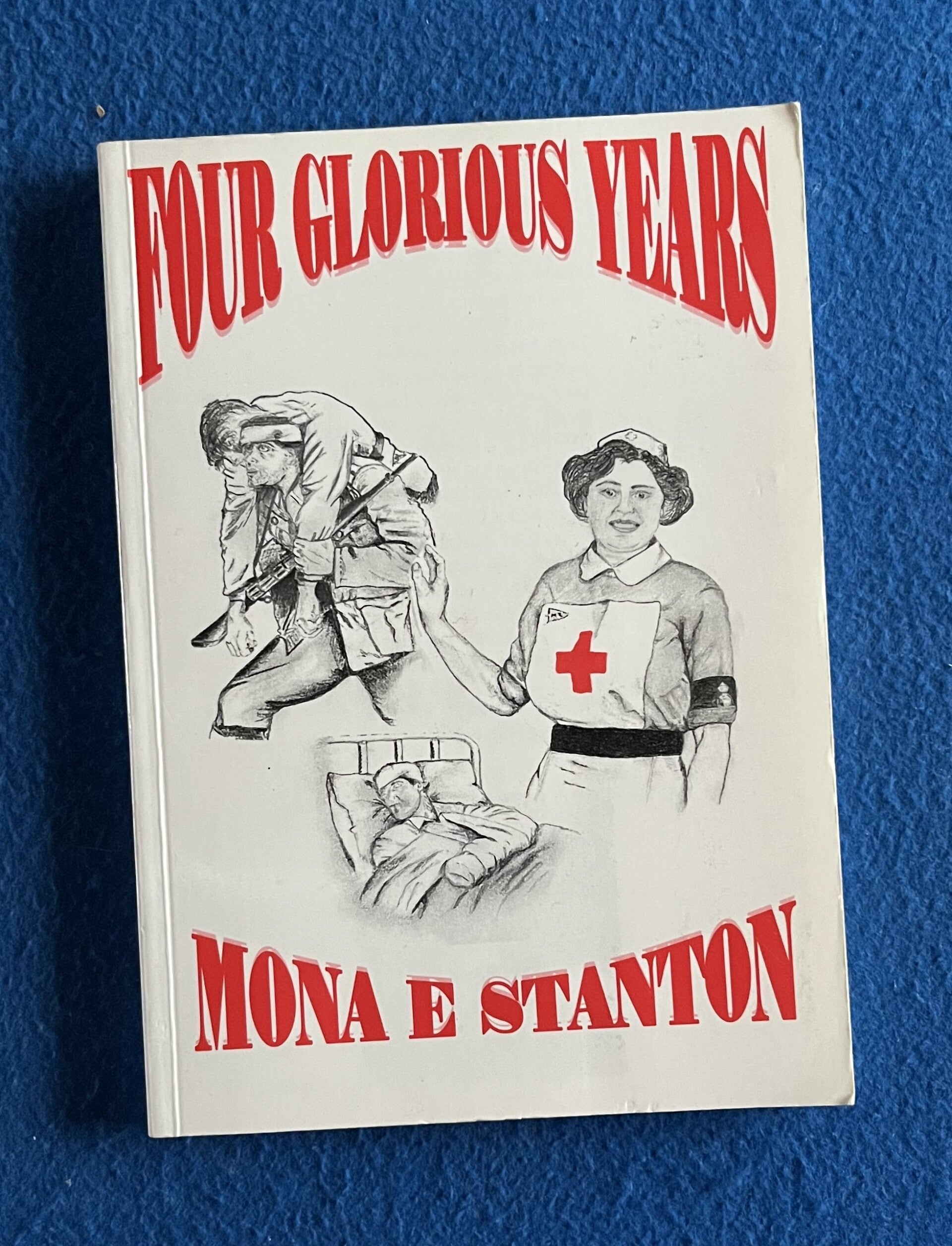 Four Glorious Years - Mona E Stanton
