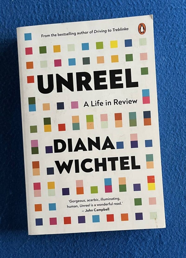 Unreel - A Life In Review - Diana Wichtel