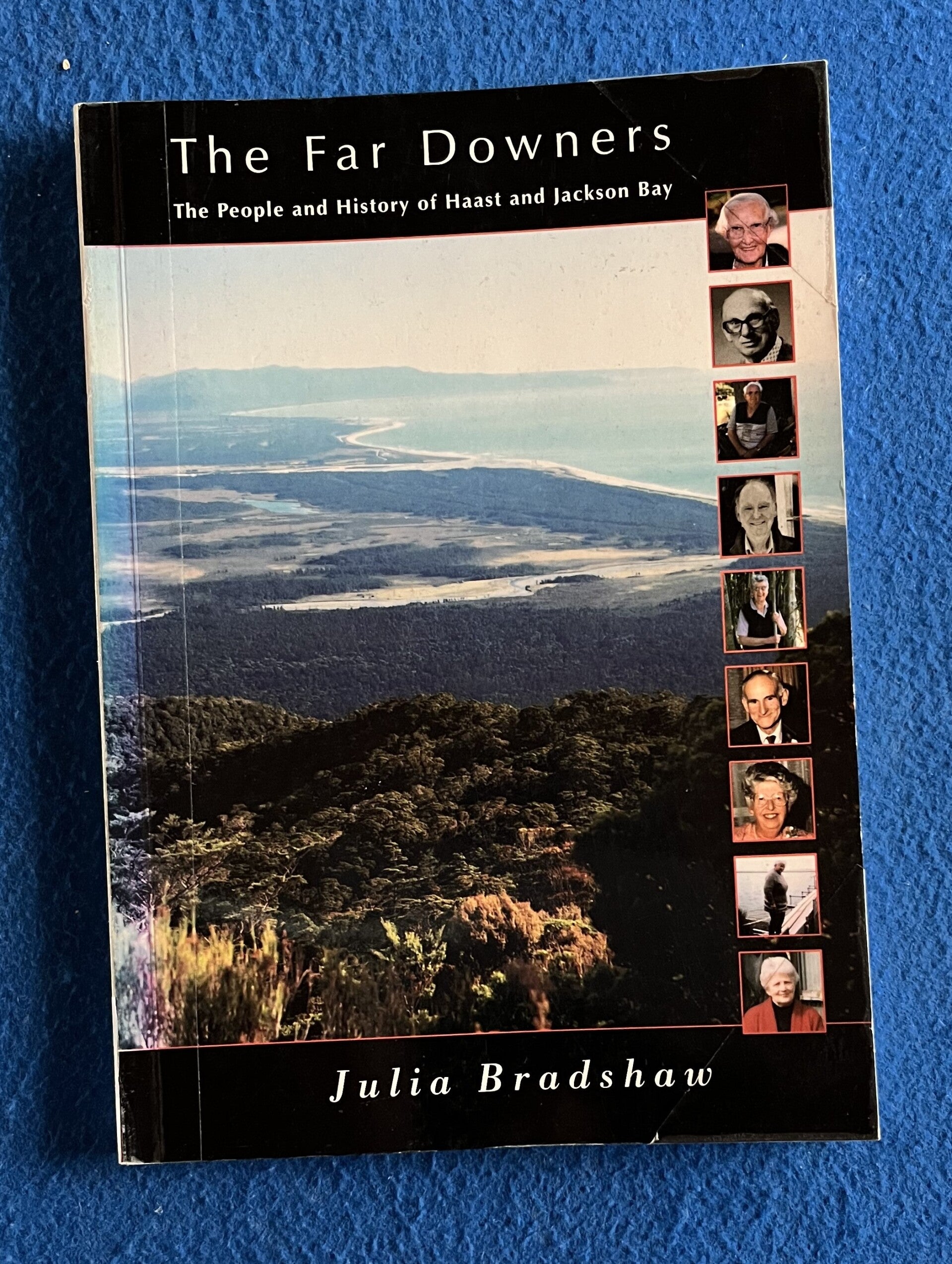 The Far Downers - People And History Of Haast And Jackson Bay Julia Bradshaw