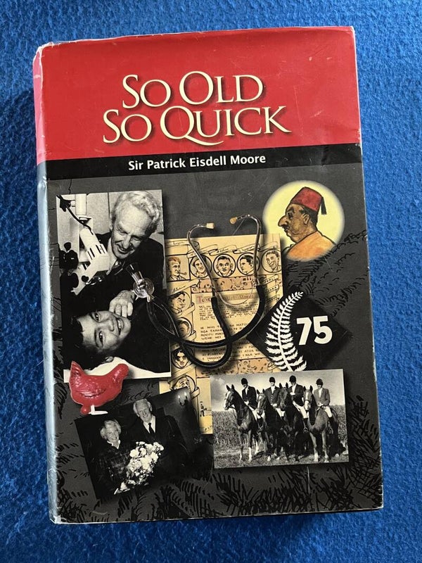 So Old So Quick - Sir Patrick Eisdell Moore