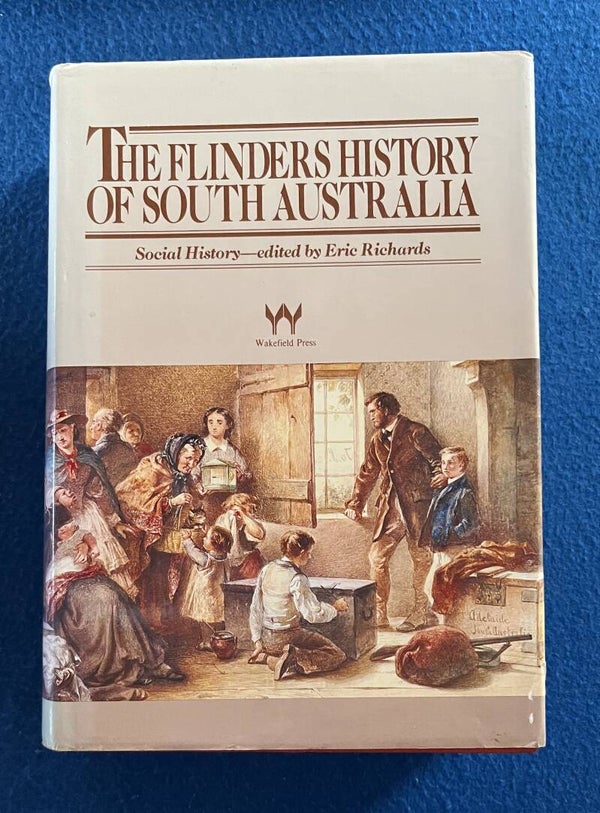 The Flinders History Of South Australia - Social History - edited by Eric Richards