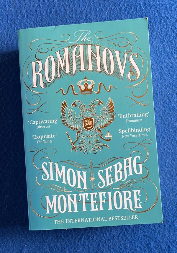 The Romanovs -1613 - 1918 -  Simon Sebag Montefiore