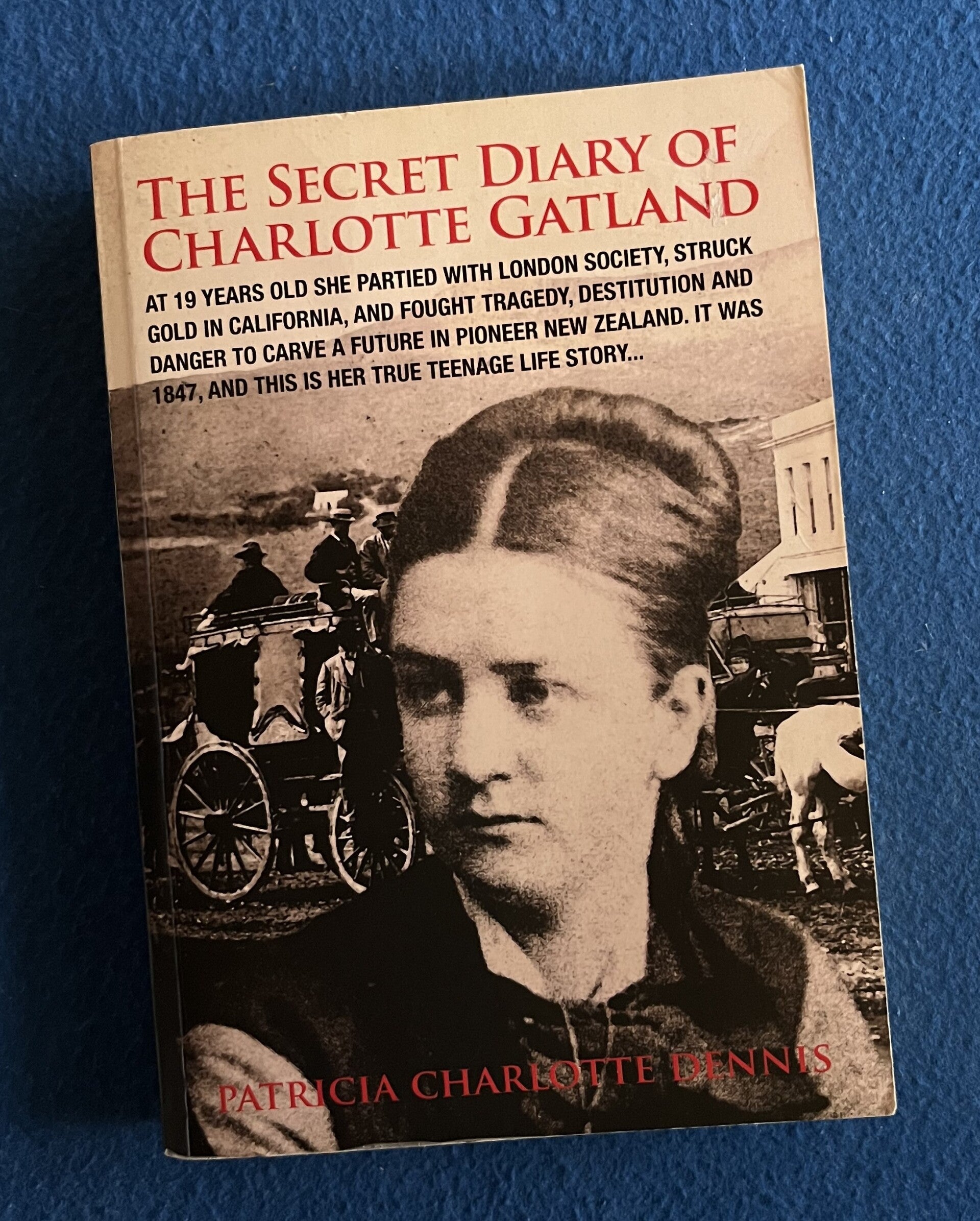The Secret Diary Of Charlotte Gatland - Patricia Charlotte Dennis