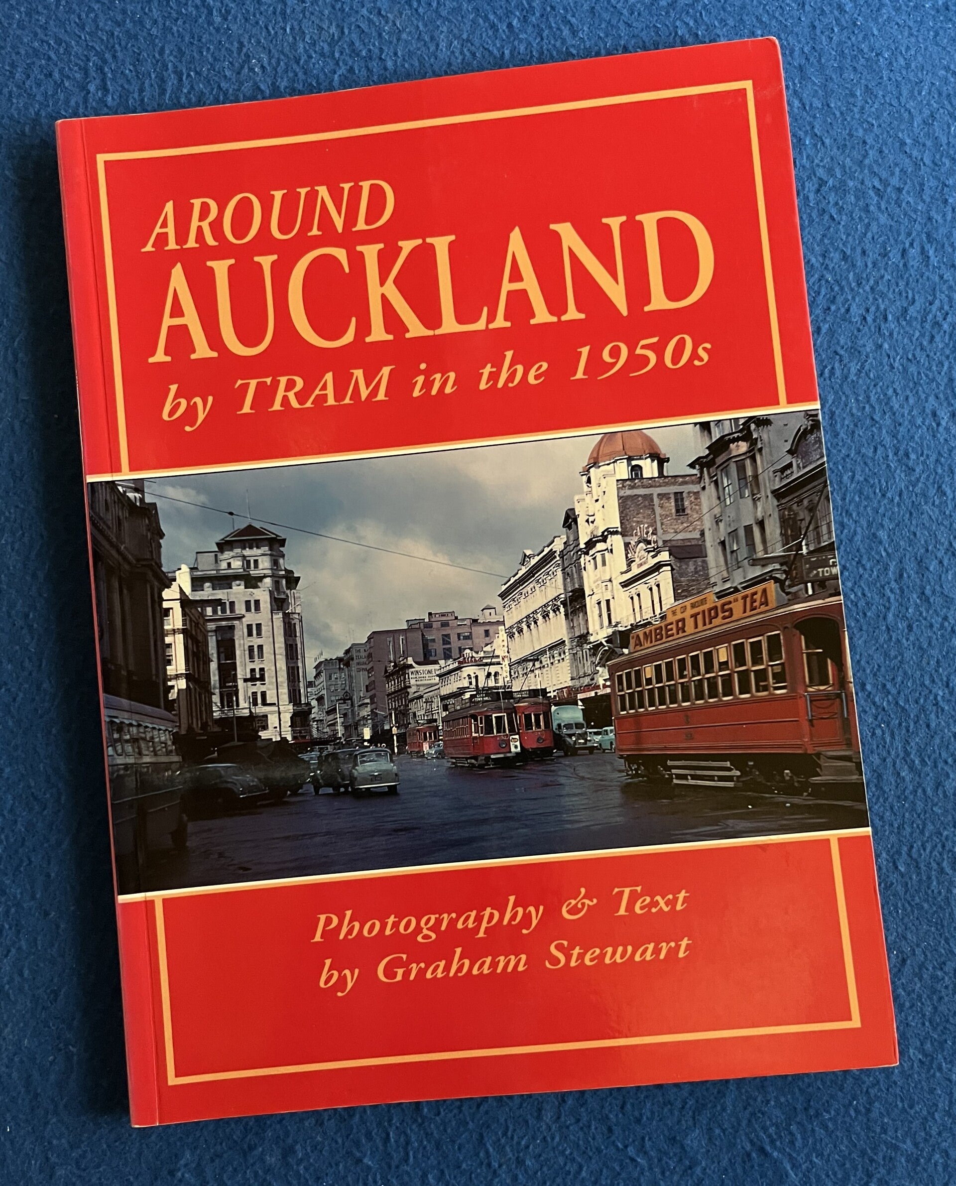 Around Auckland By Tram In The 1950s - Graham Stewart