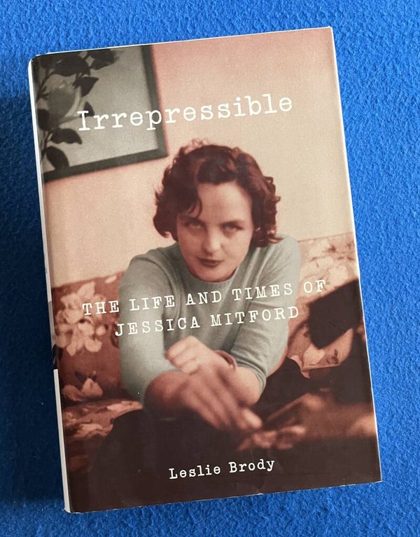 Irrepressible - The Life And Times Of Jessica Mitford - Leslie Brody
