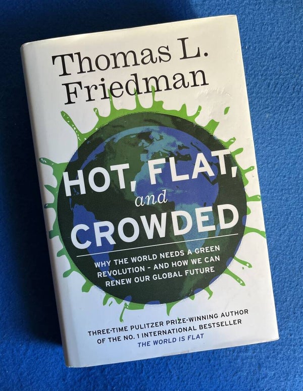Hot , Flat , And Crowed - Thomas L Friedman