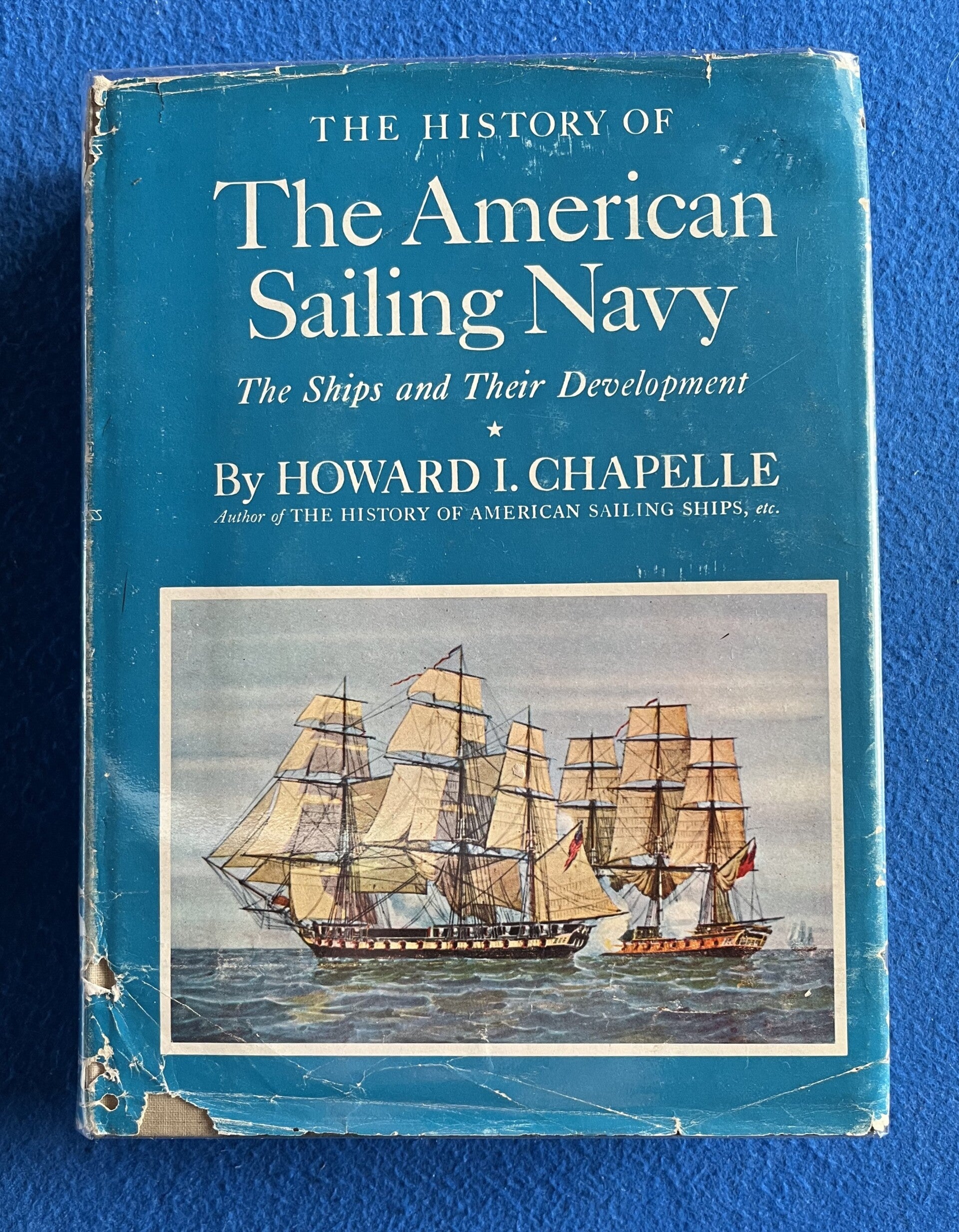 The History Of The American Sailing Navy - The Ships And Their Development - Howard I Chapelle