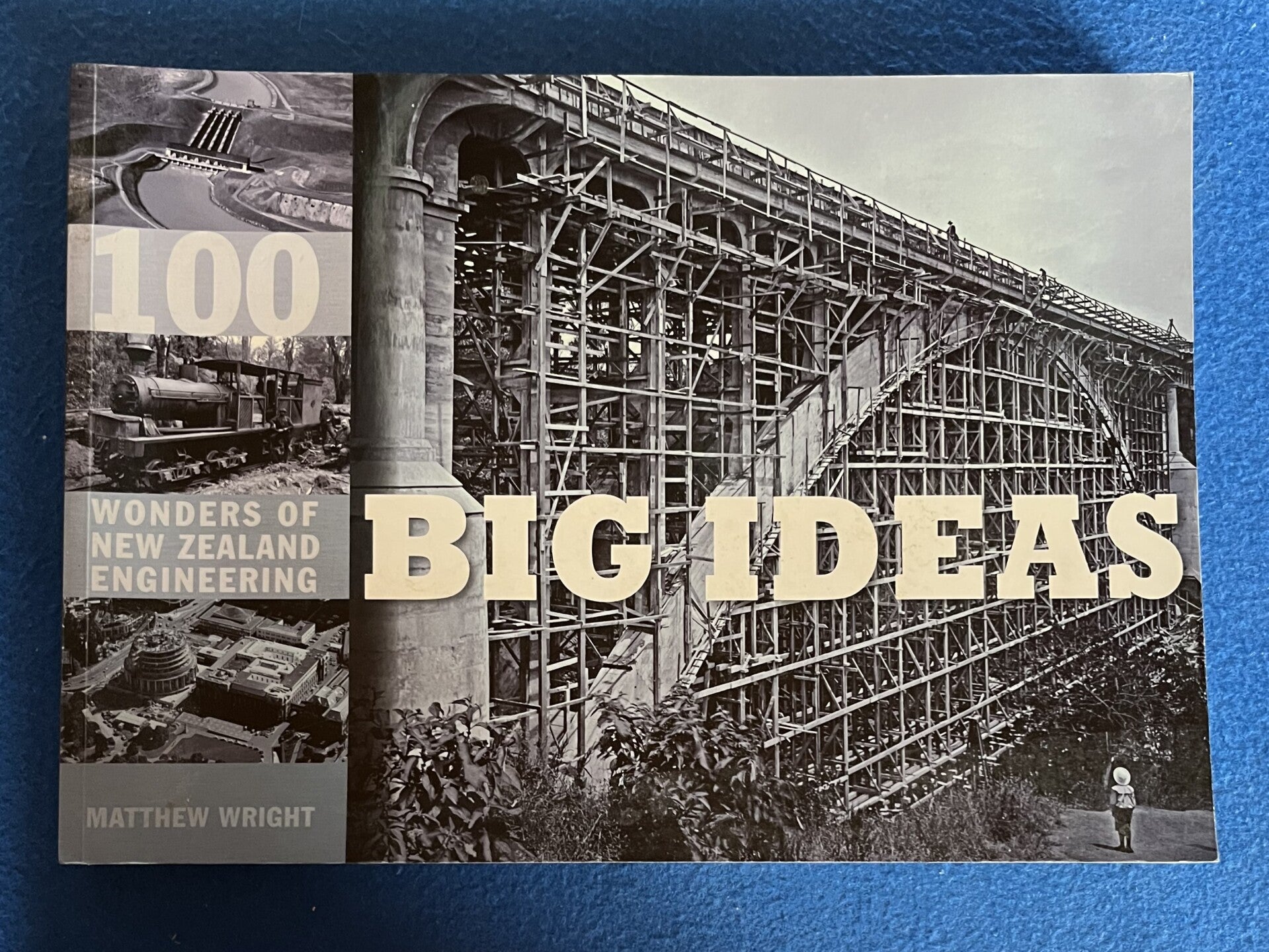 100 Big Ideas -Wonders Of New Zealand Engineering - Matthew Wright