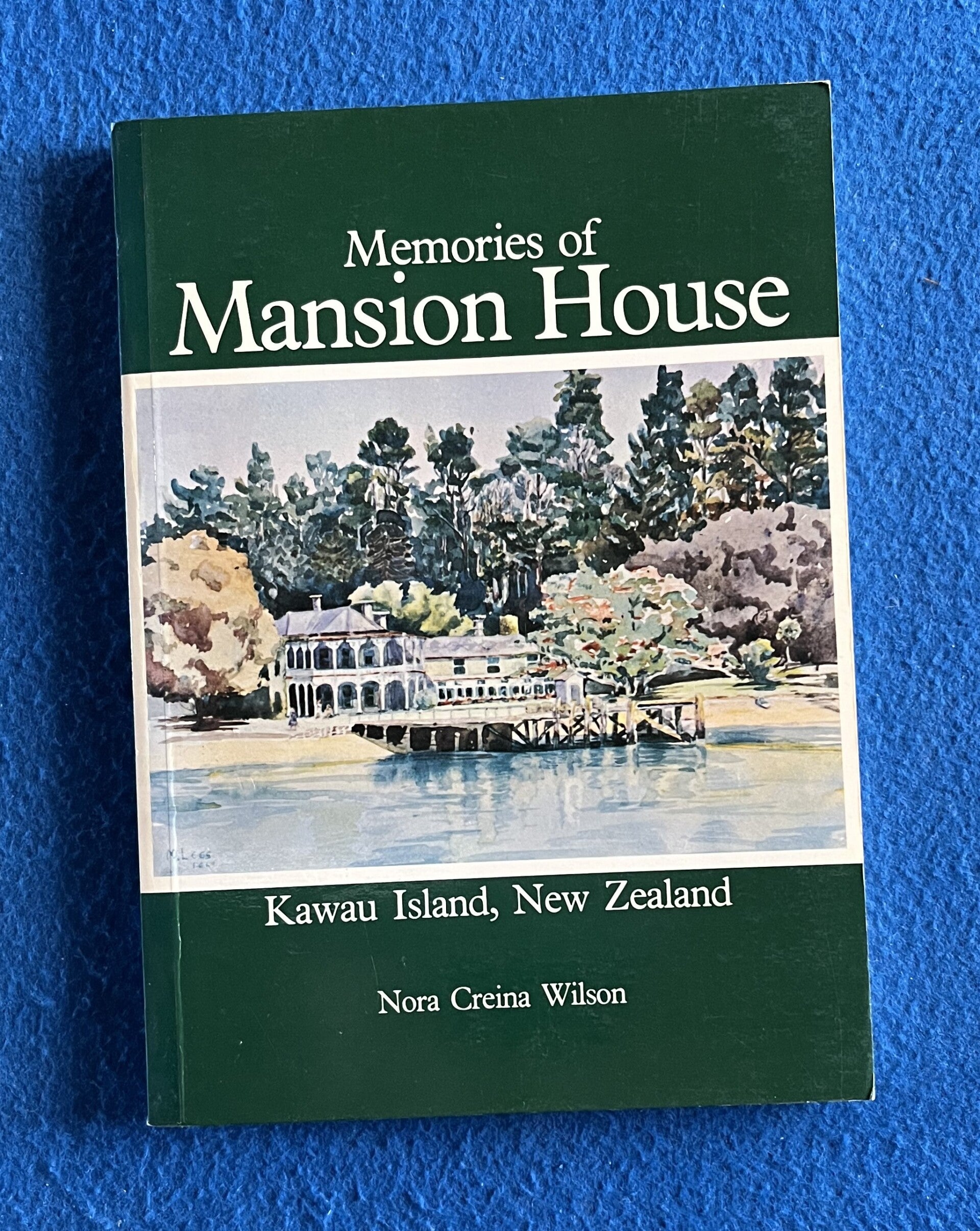 Memories Of Mansion House -Kawau Island , New Zealand -  Nora Creina Wilson