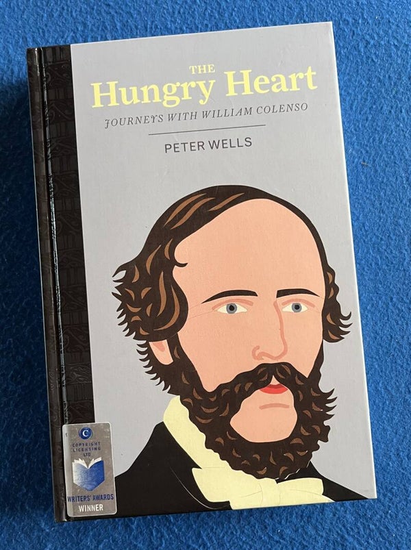 The Hungry Heart - Journeys With William Colenso - Peter Wells