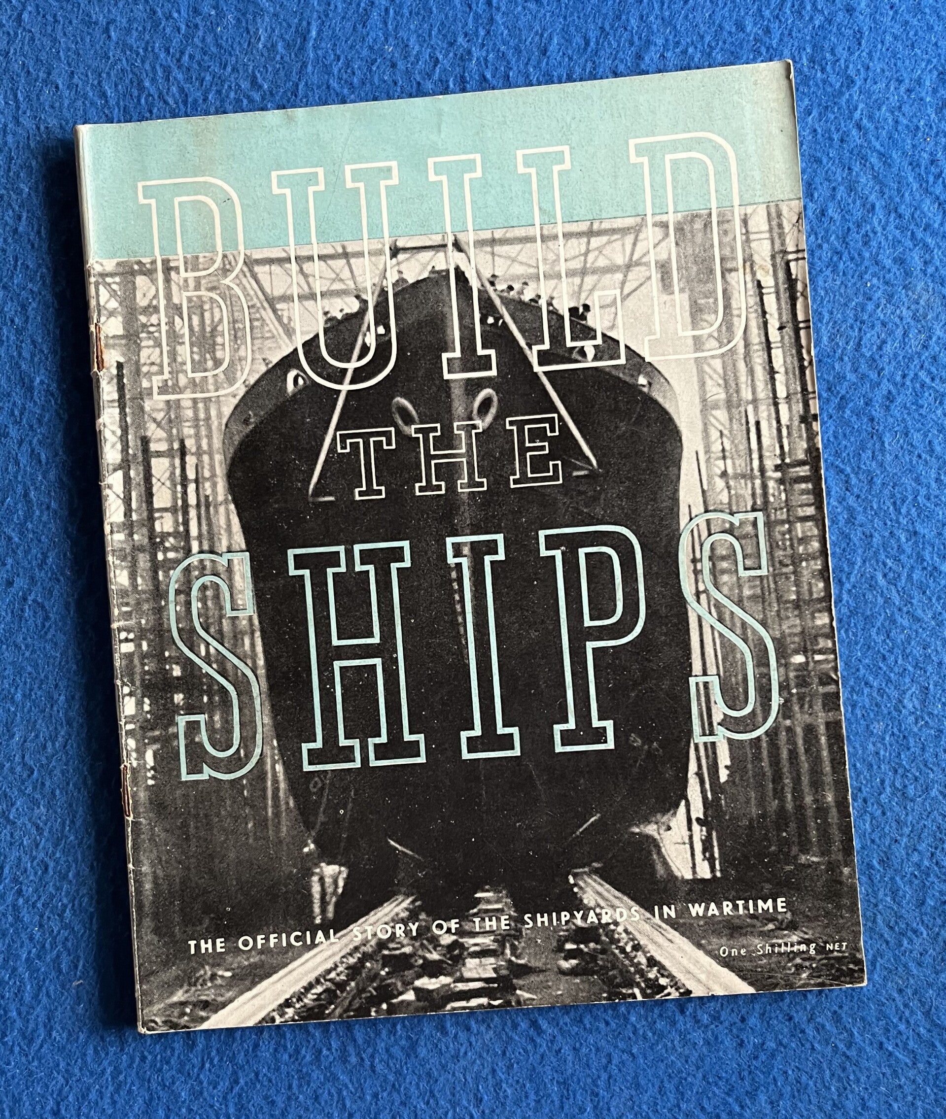 Build The Ships - The Official Story Of The Shipyards In Wartime