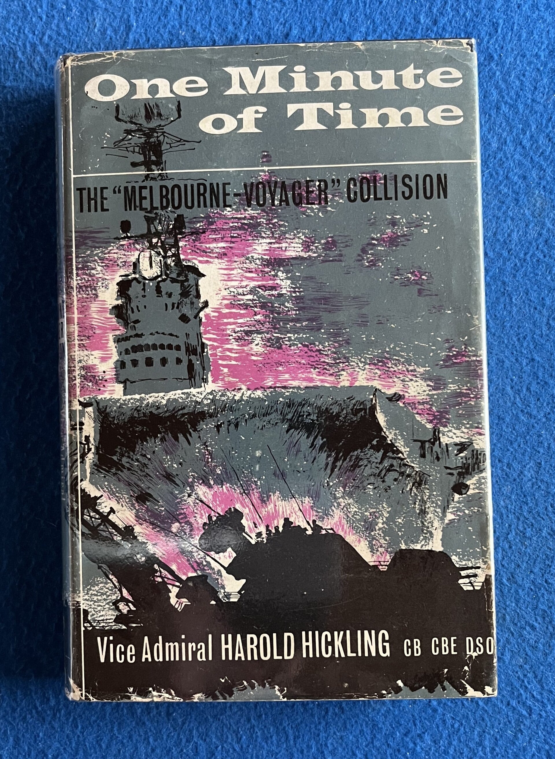 One Minute Of Time - The Melbourne - Voyager Collision - Vice Admiral Harold Hickling CB , CBE , DSO