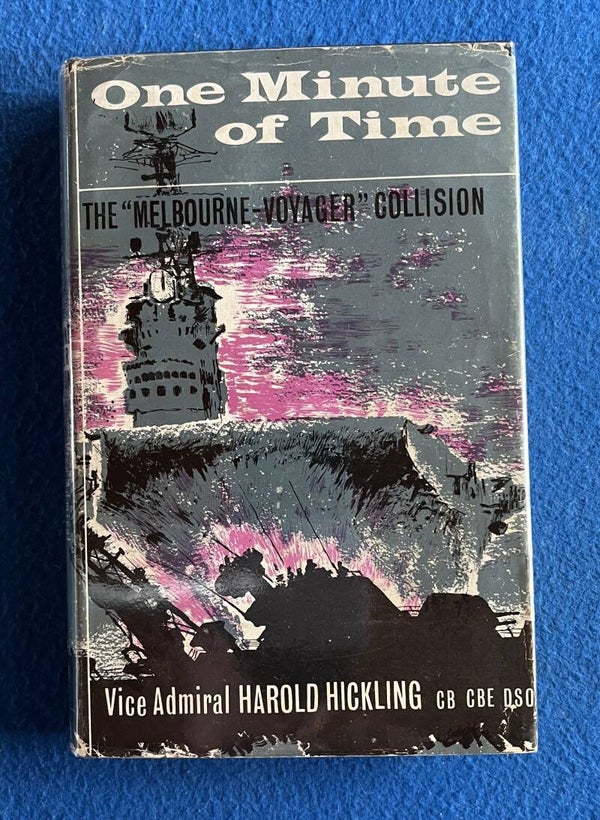 One Minute Of Time - The Melbourne - Voyager Collision - Vice Admiral Harold Hickling CB , CBE , DSO