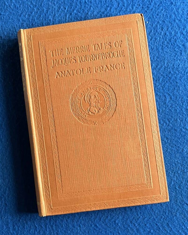 The Merrie Tales Of Jacques Tournebroche - Anatole France  (1924)