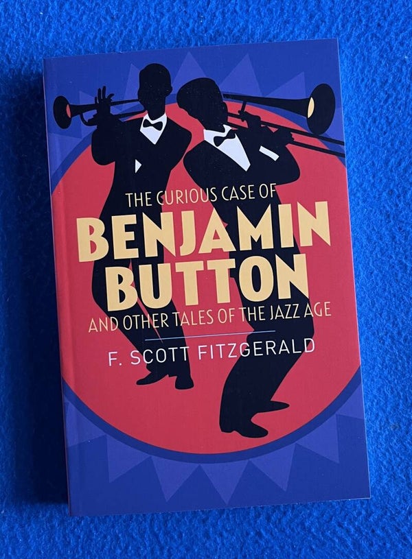 The Curious Case Of Benjamin Button And Other Tales Of The Jazz Age - F Scott Fitzgerald