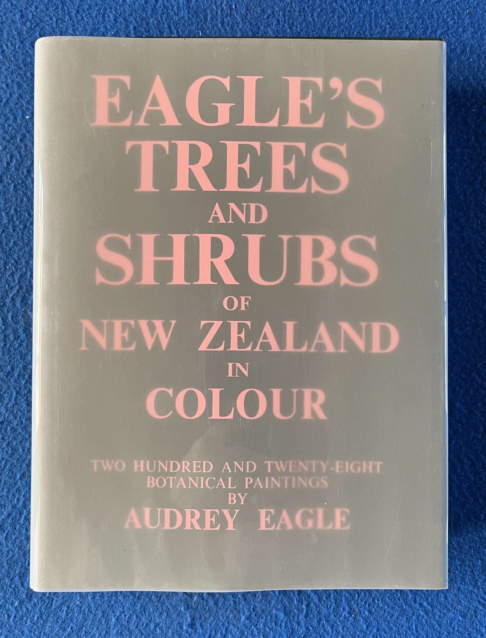 Eagle's Trees And Shrubs Of New Zealand - Audrey Eagle