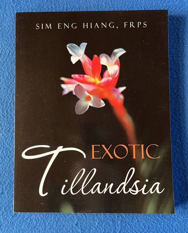Exotic Tillandsia - Sim Eng Hiang , FRPS