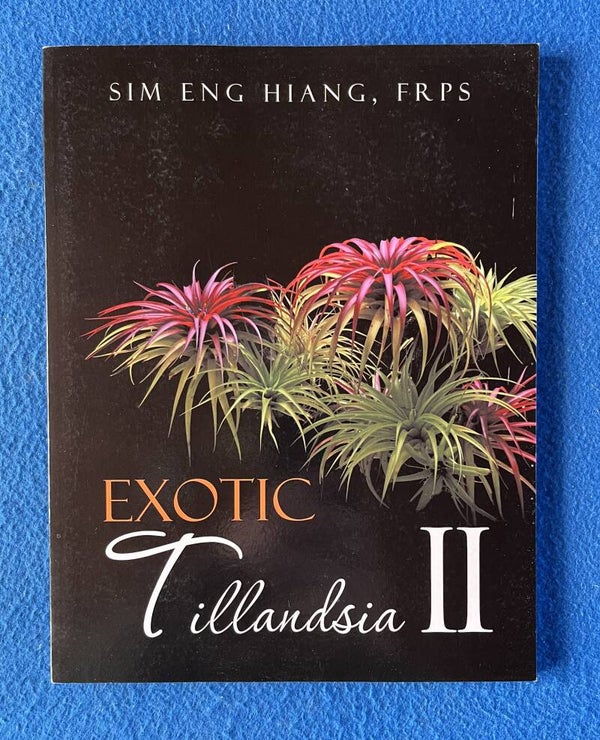 Exotic Tillandsia II - Sim Eng Hiang , FRPS