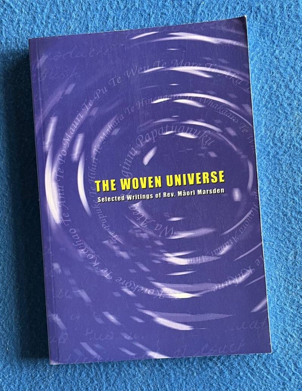 The Woven Universe - Selected Writings Of Rev. Maori Marsden