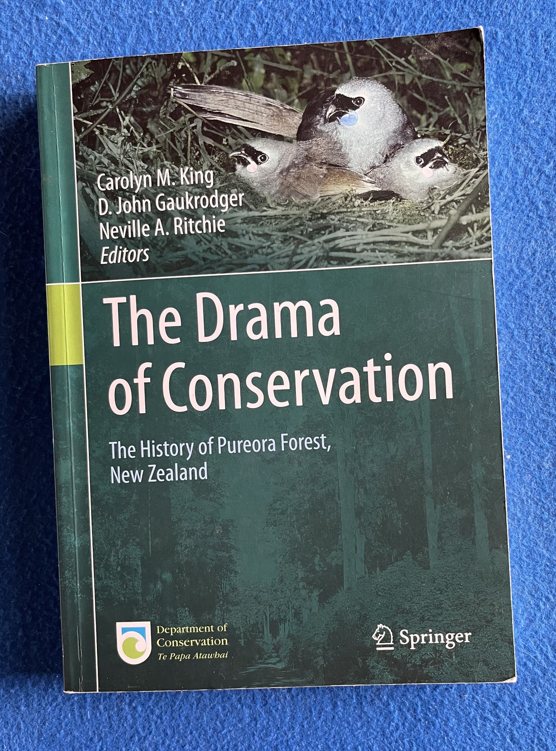 The Drama Of Conservation - The History Of Pureora Forest - Carolyn M King et al