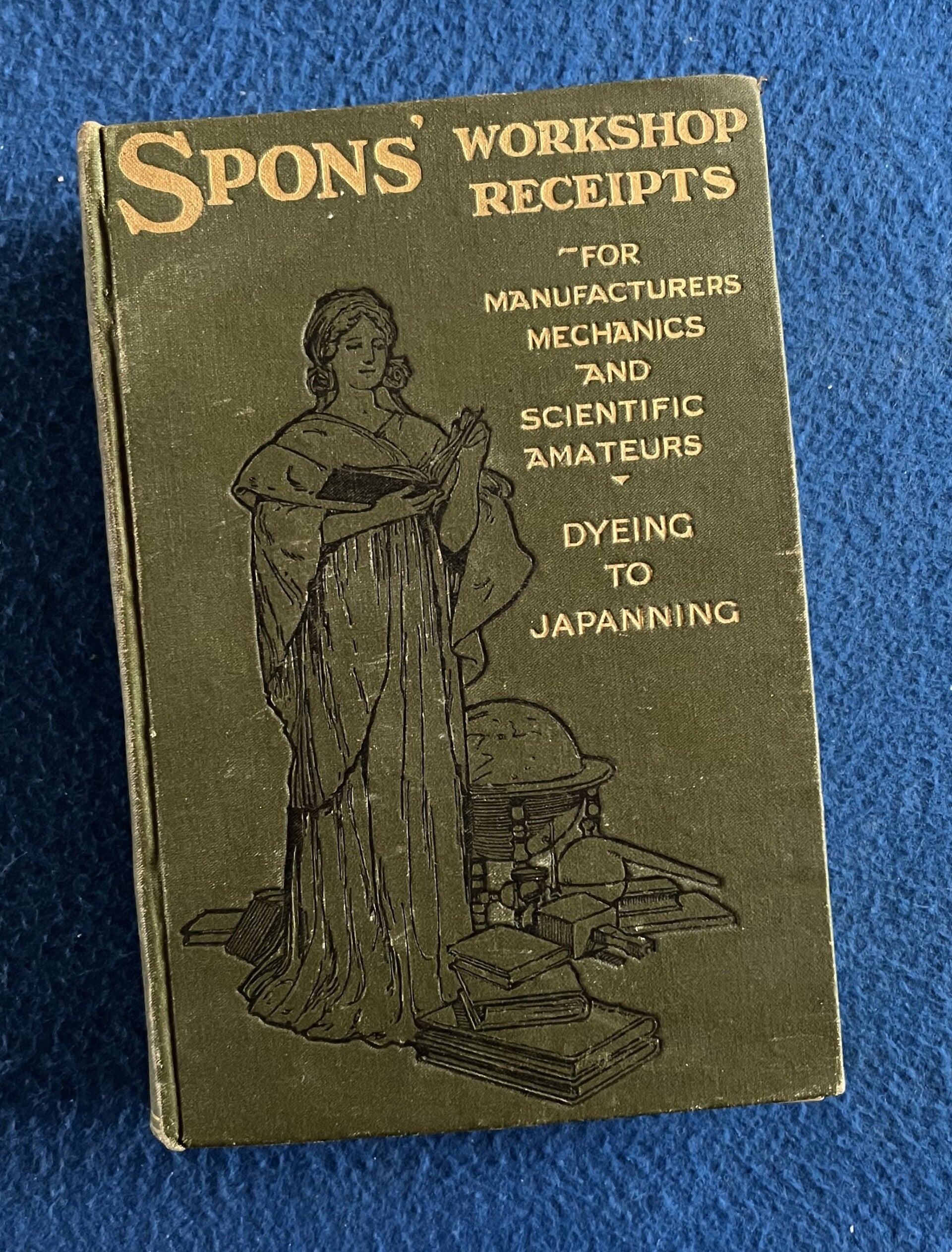 Spons' Workshop Receipts Vol II - Dyes And Dyeing - Japanning