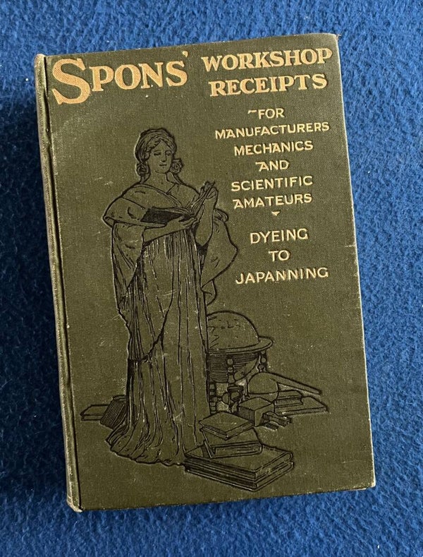 Spons' Workshop Receipts Vol II - Dyes And Dyeing - Japanning