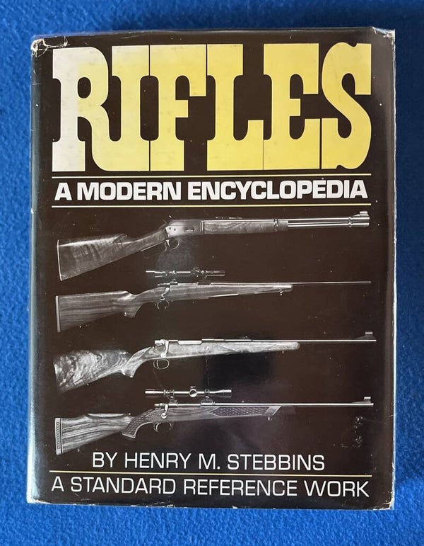 Rifles - A Modern Encyclopedia - Henry M Stebbins