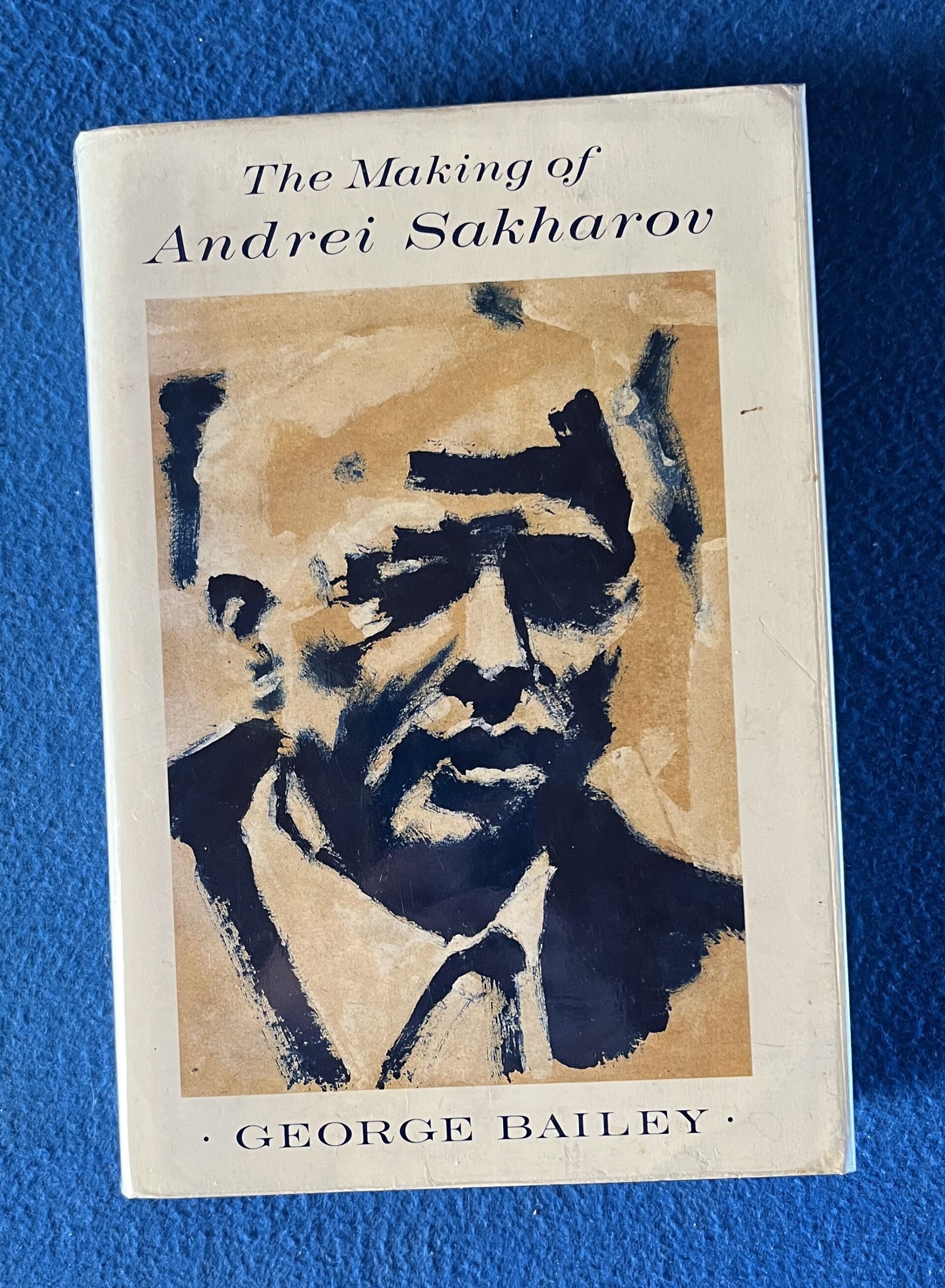 The Making Of Andrei Sakharov - George Bailey