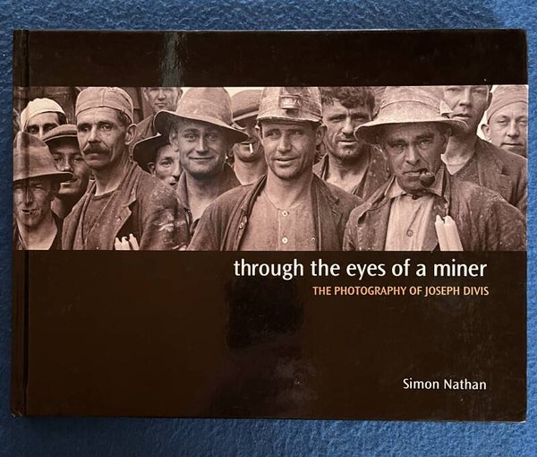 Through The Eyes Of A Miner - Simon Nathan & Joseph Divis