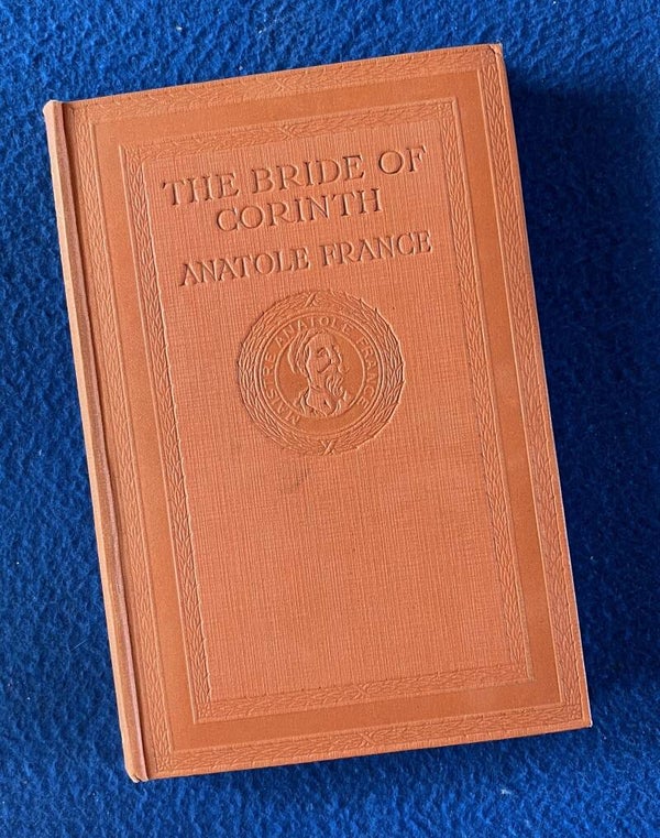 The Bride Of Corinth And Other Poems & Plays - Anatole France (1924)