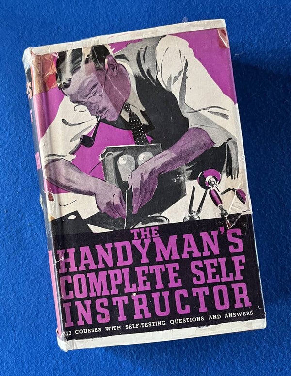 The Handyman's Complete Self Instructor  (1940's)
