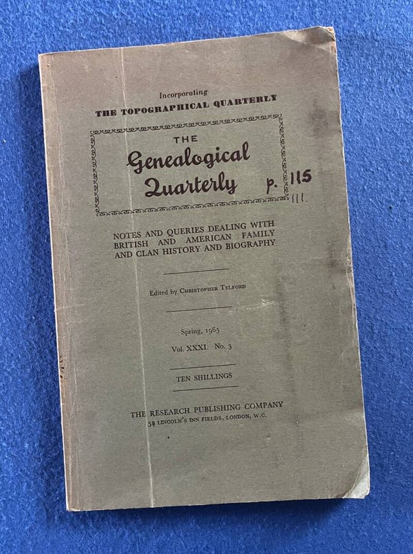 The Genealogical Quarterley - Incorporating The Topographical Quarterley , Spring 1965 , Vol XXXI , No. 3