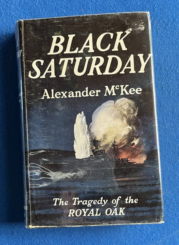 Black Saturday - The Tragedy Of The Royal Oak - Alexander McKee